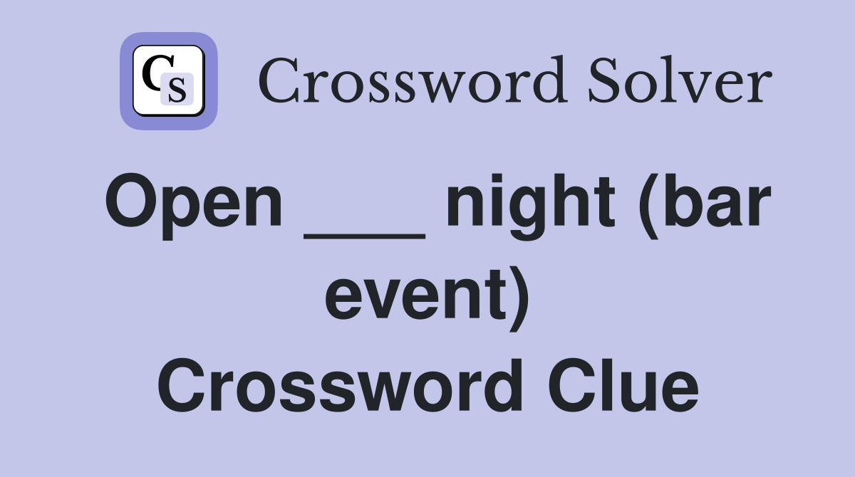 Open ___ night (bar event) Crossword Clue