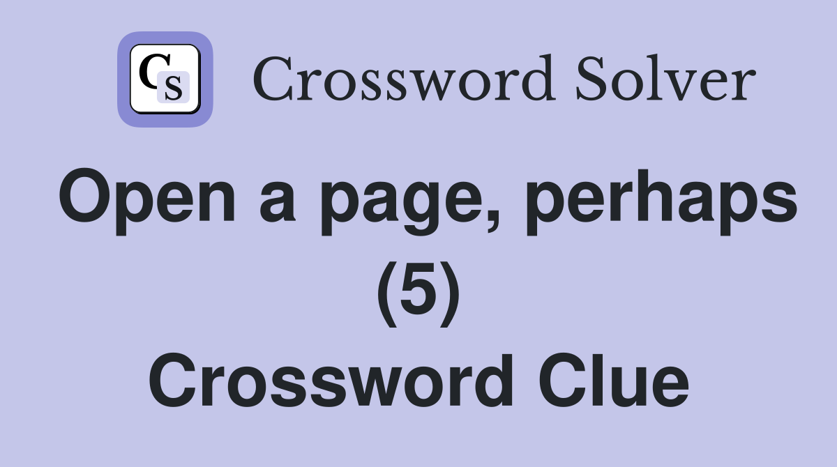 Open a page, perhaps (5) Crossword Clue