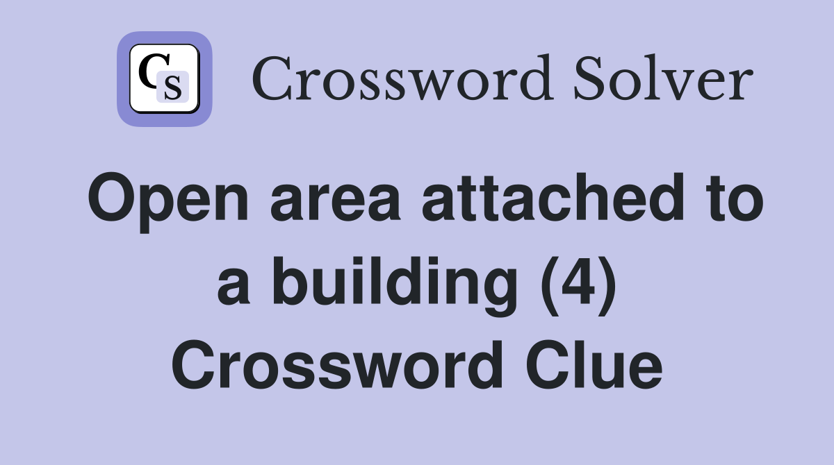 Open area attached to a building (4) Crossword Clue