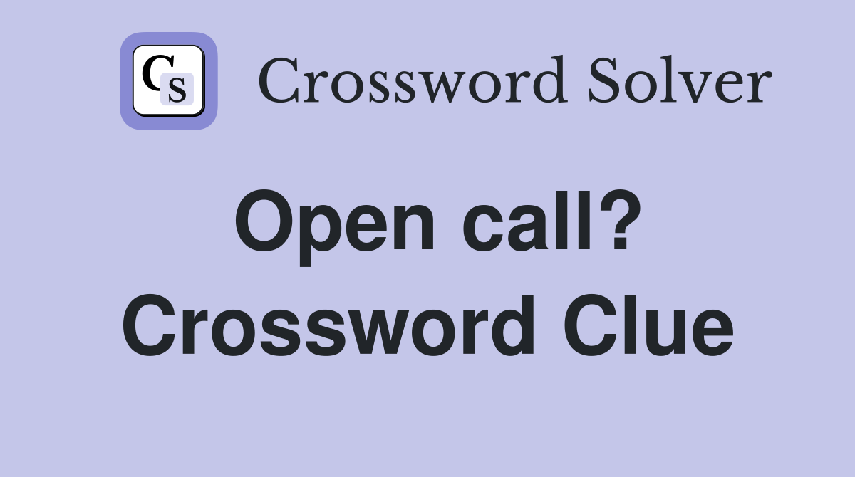 Open call? Crossword Clue