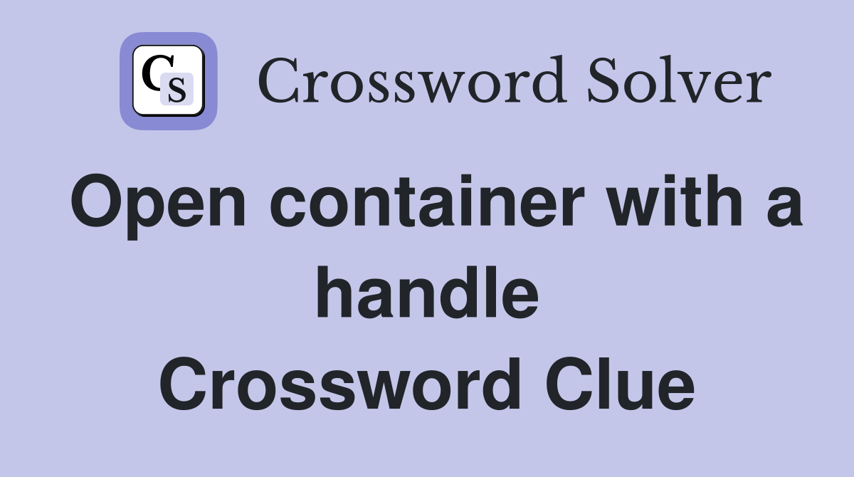 Open container with a handle Crossword Clue