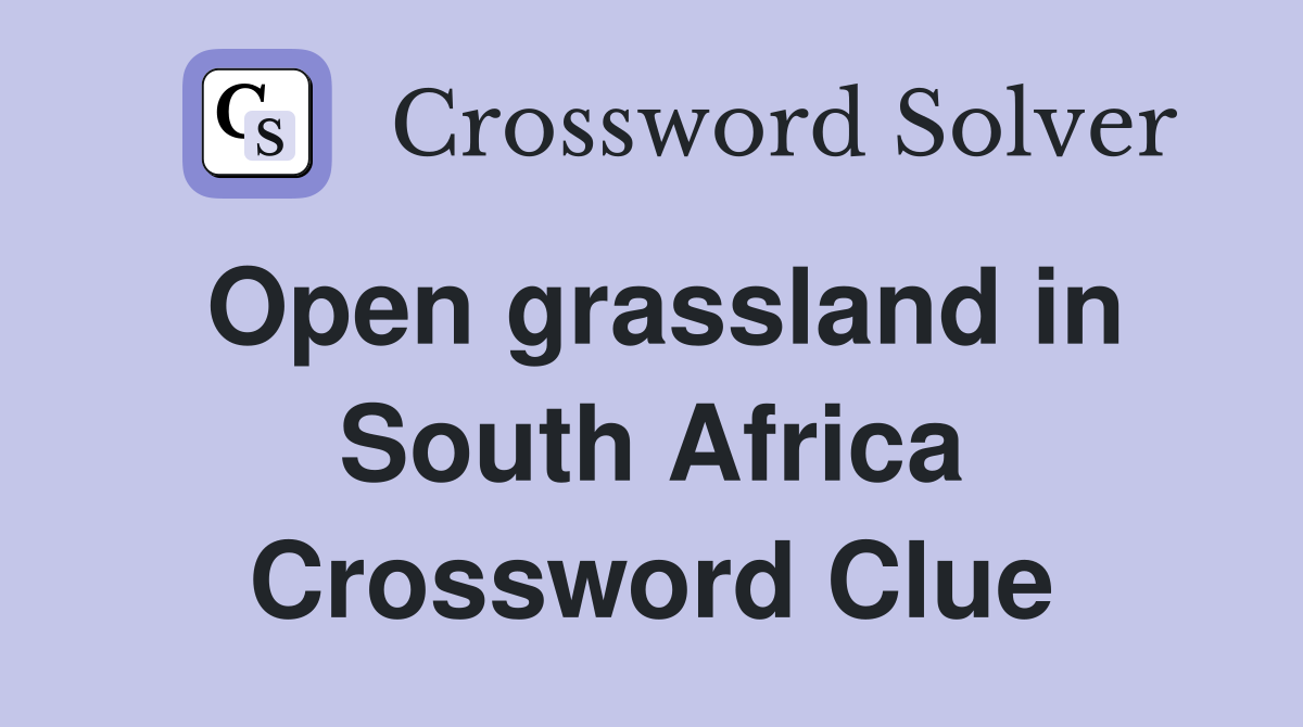 Open grassland in South Africa Crossword Clue