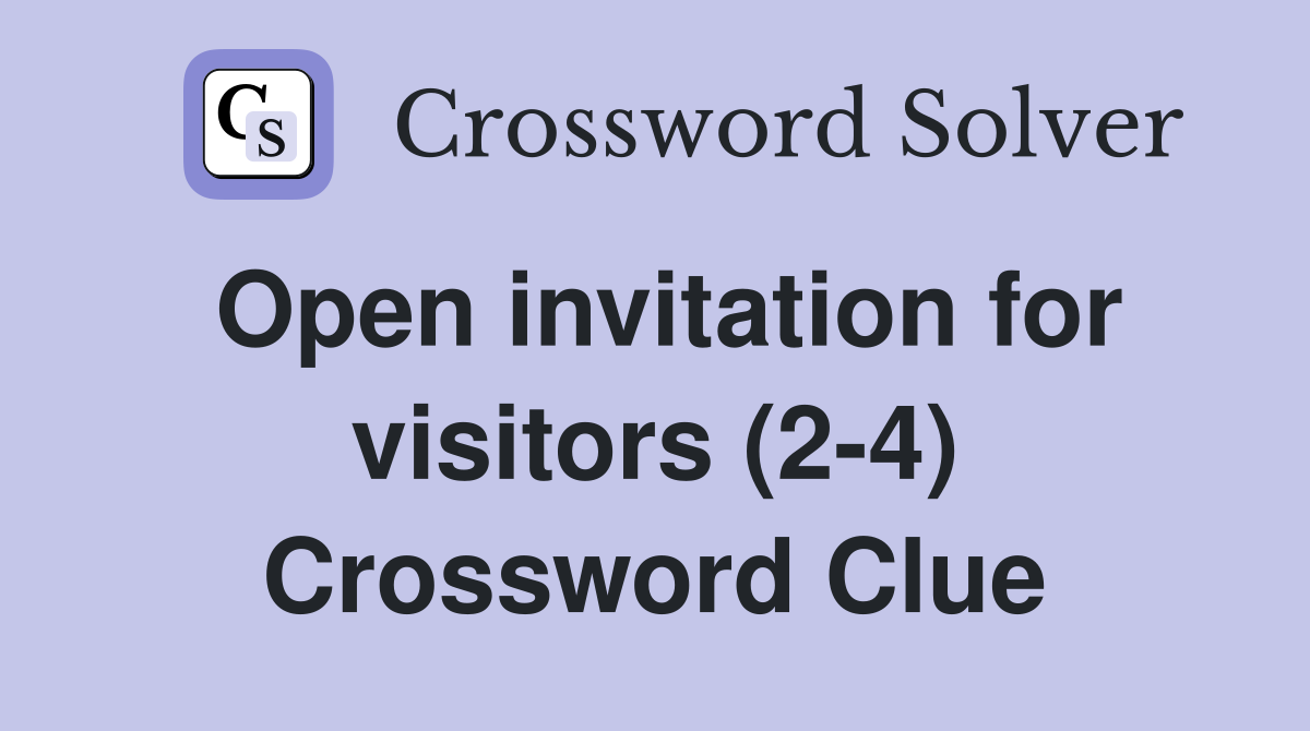 Open invitation for visitors (2-4) Crossword Clue