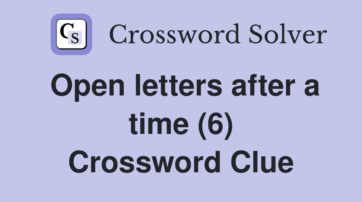 Open letters after a time (6) Crossword Clue