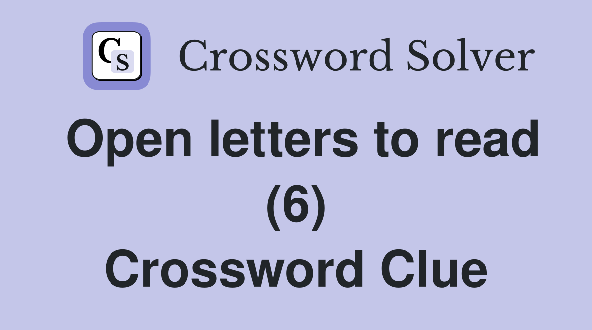 Open letters to read (6) Crossword Clue