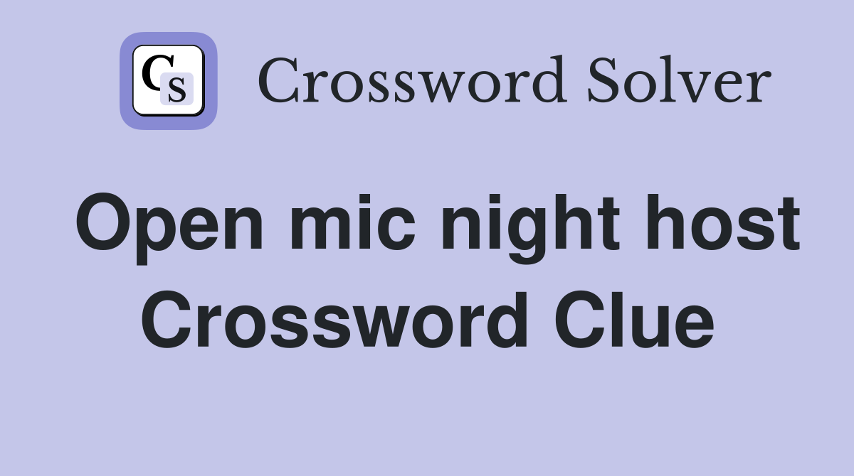 Open mic night host Crossword Clue