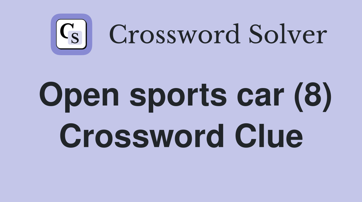 Open sports car (8) Crossword Clue