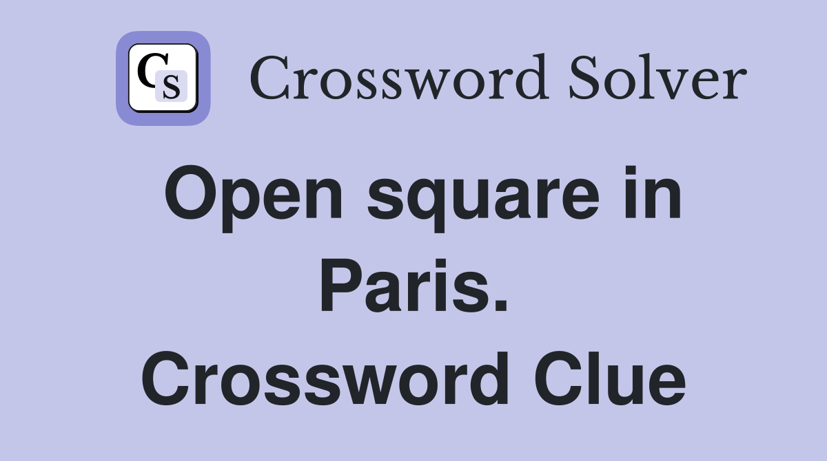 Open square in Paris. Crossword Clue