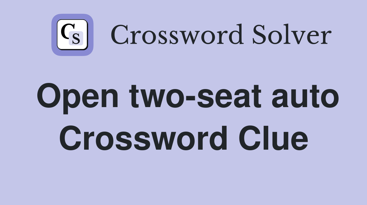 Open two-seat auto Crossword Clue