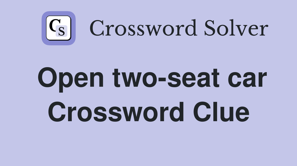 Open two-seat car Crossword Clue