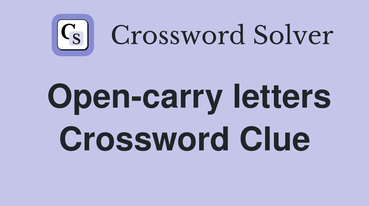 Open-carry letters Crossword Clue