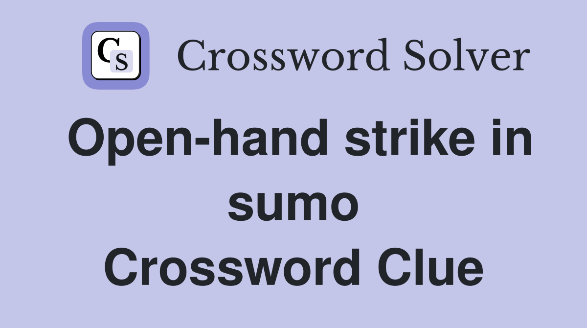 Open-hand strike in sumo Crossword Clue