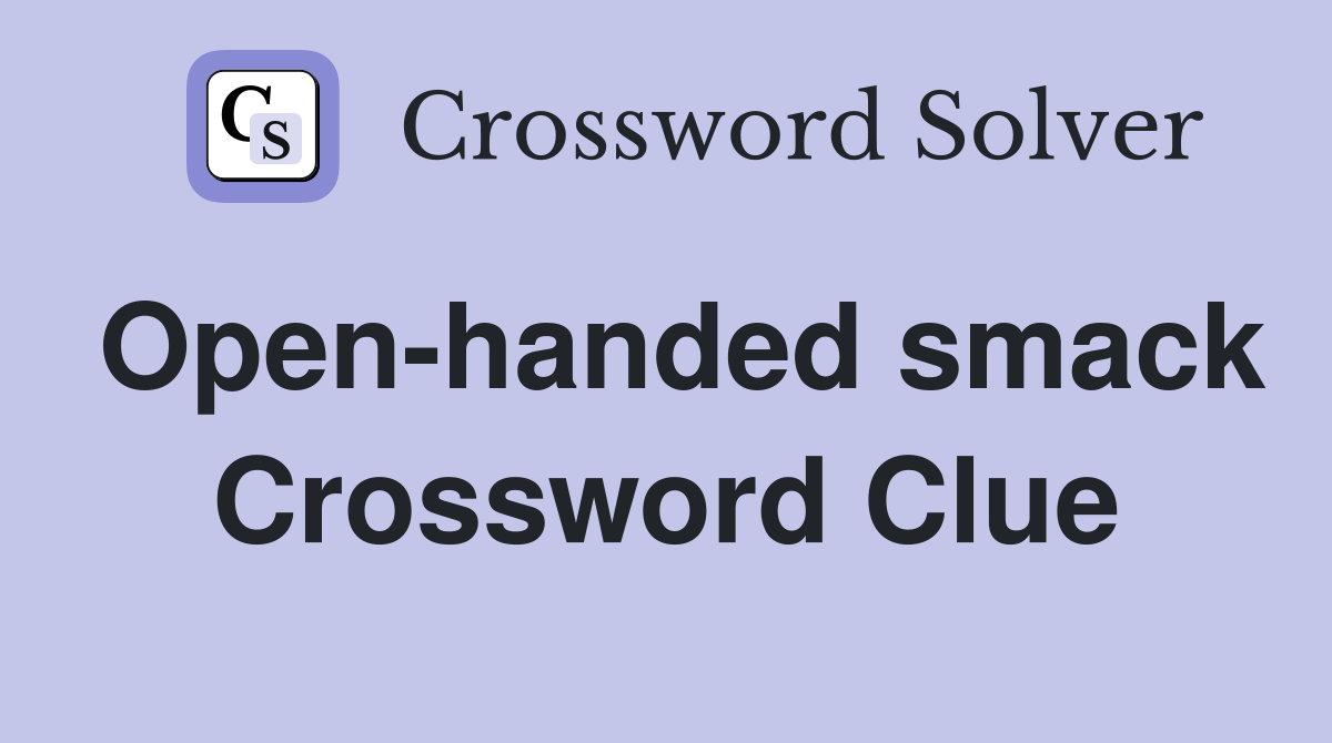 Open-handed smack Crossword Clue