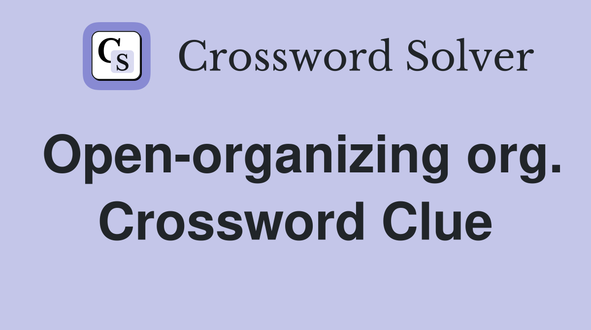 Open-organizing org. Crossword Clue