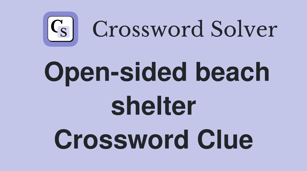 Open sided beach shelter Crossword Clue Answers Crossword Solver