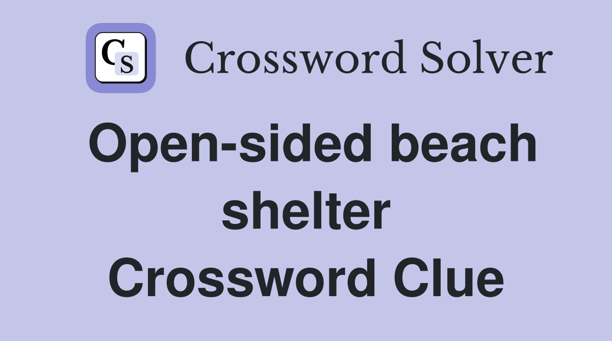 Open-sided beach shelter Crossword Clue