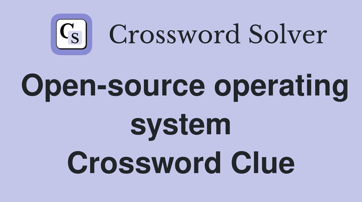 Open-source operating system Crossword Clue