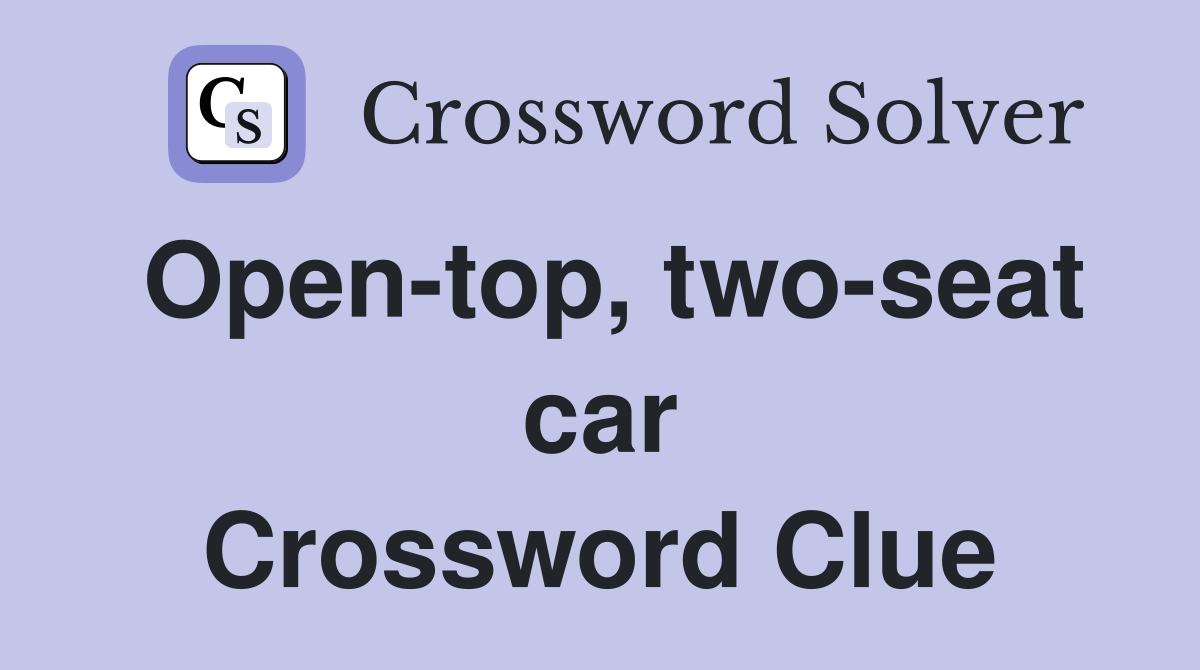 Open-top, two-seat car Crossword Clue