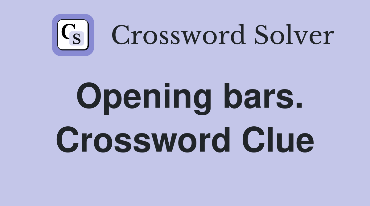 Opening bars. Crossword Clue