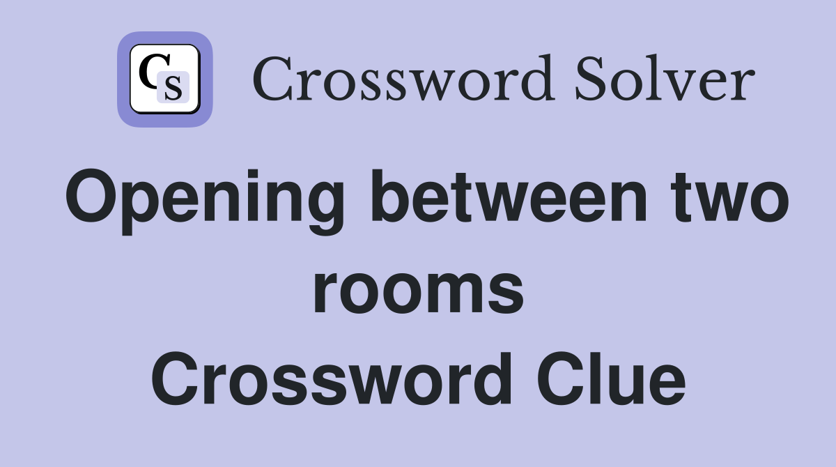 Opening between two rooms Crossword Clue
