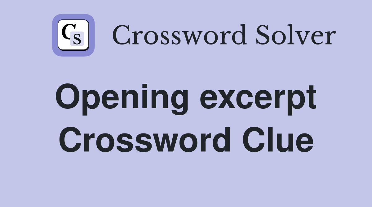 Opening excerpt  Crossword Clue