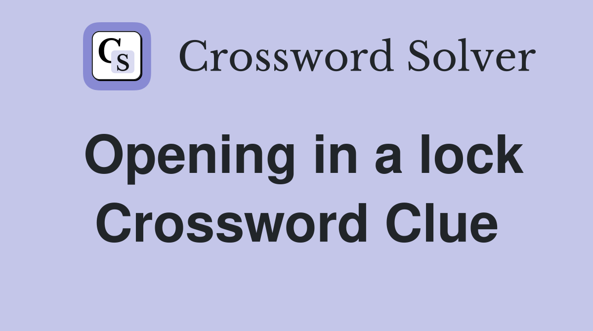 Opening in a lock Crossword Clue
