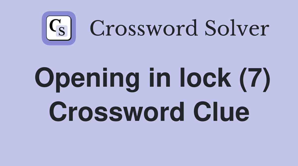 Opening in lock (7) Crossword Clue