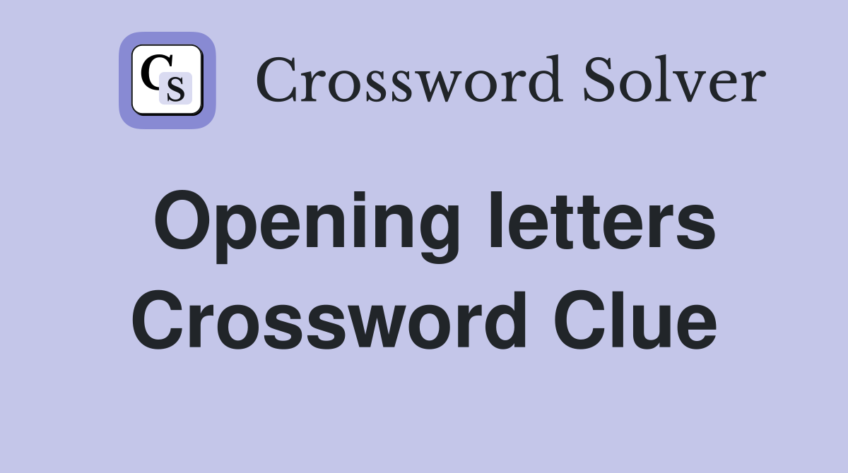 Opening letters Crossword Clue