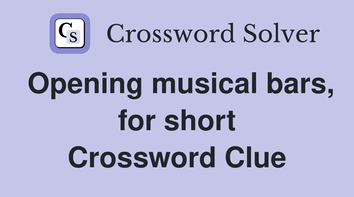 Opening musical bars, for short Crossword Clue