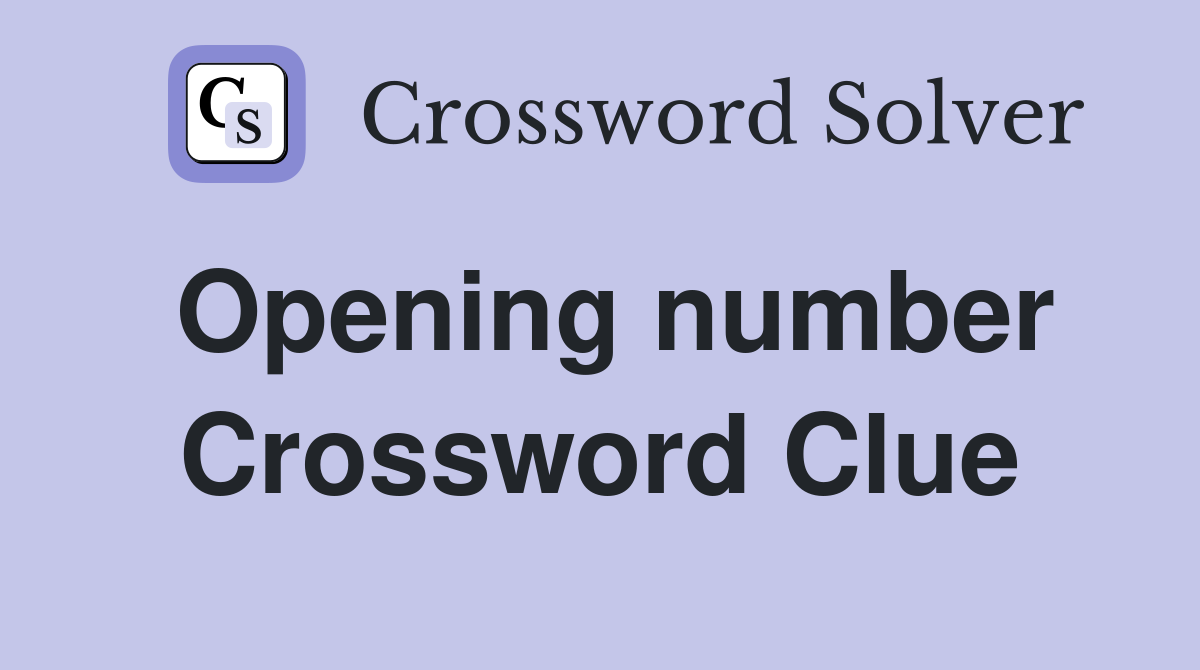 Opening number Crossword Clue