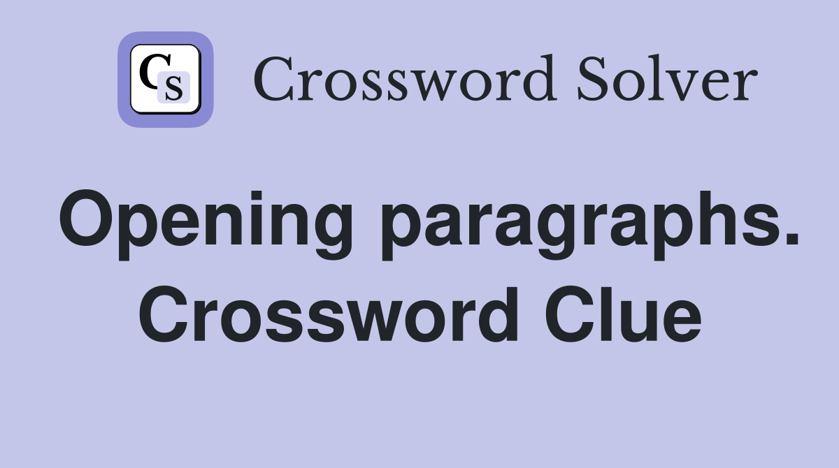 Opening paragraphs. Crossword Clue