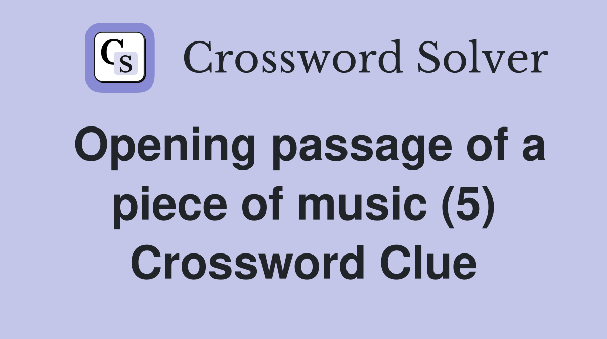 Opening passage of a piece of music (5) Crossword Clue