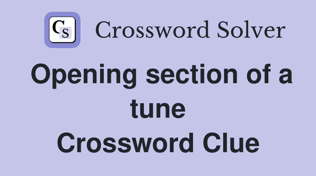 Opening section of a tune Crossword Clue