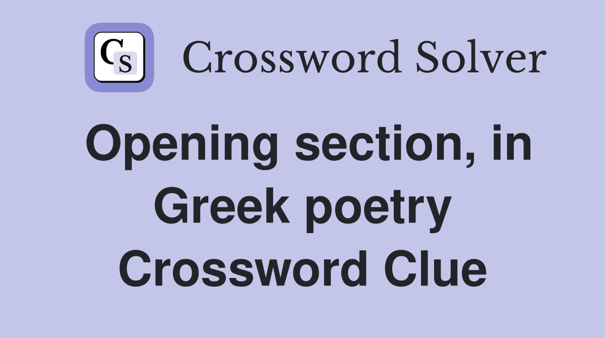 Opening section, in Greek poetry Crossword Clue