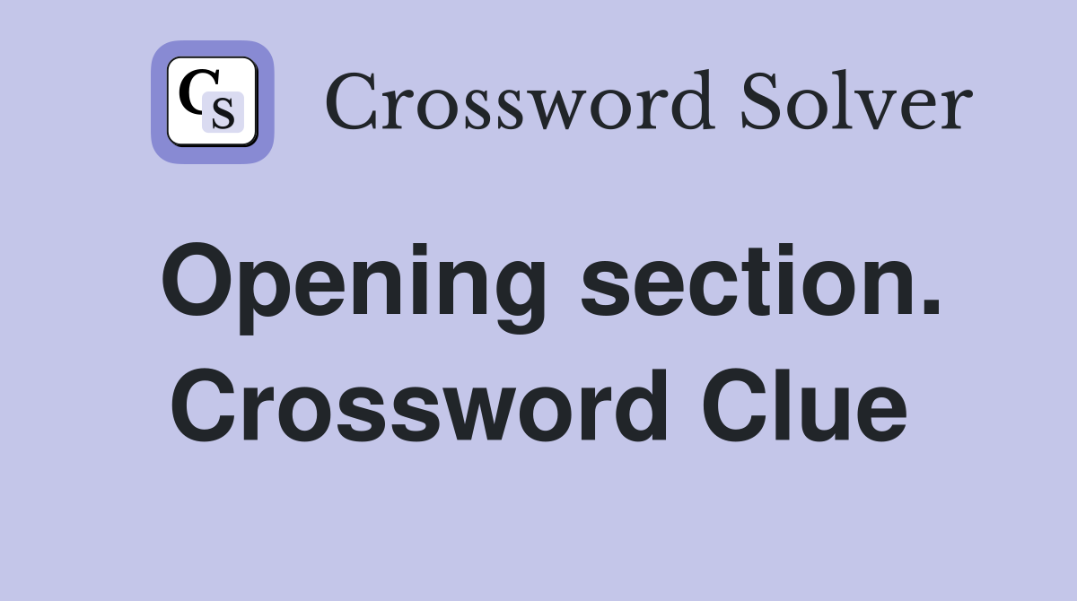Opening section. Crossword Clue