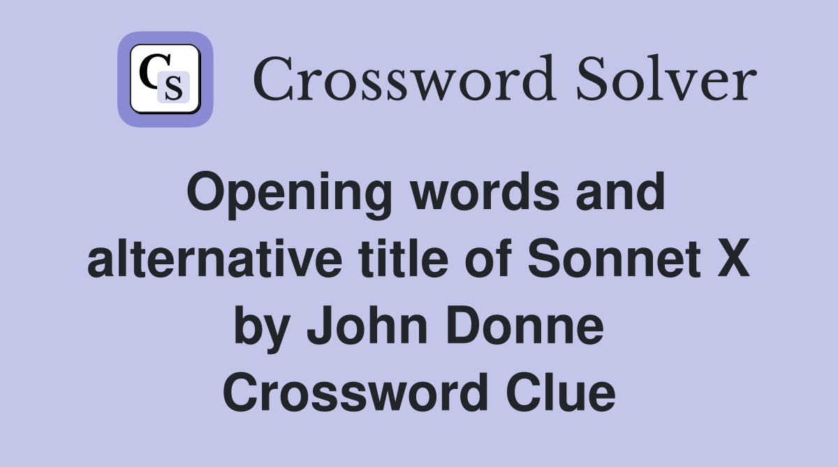 Opening words and alternative title of Sonnet X by John Donne Crossword Clue