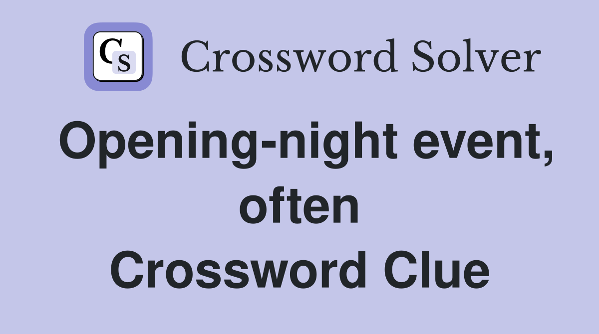 Opening-night event, often Crossword Clue