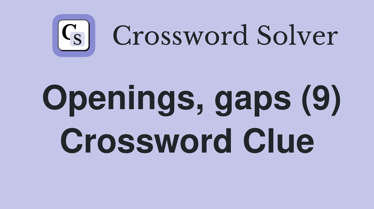 Openings, gaps (9) Crossword Clue