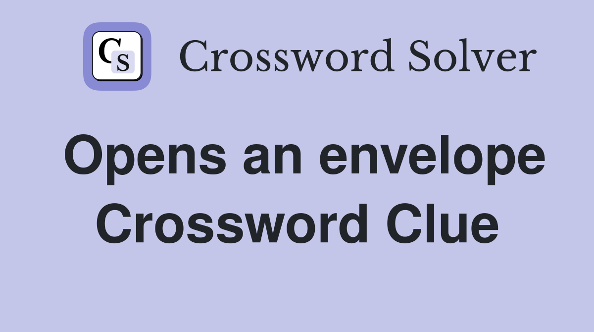 Opens an envelope Crossword Clue