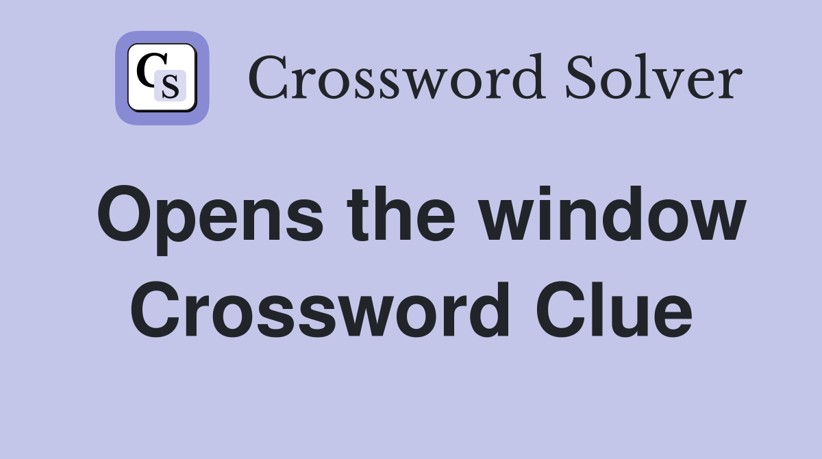 Opens the window Crossword Clue