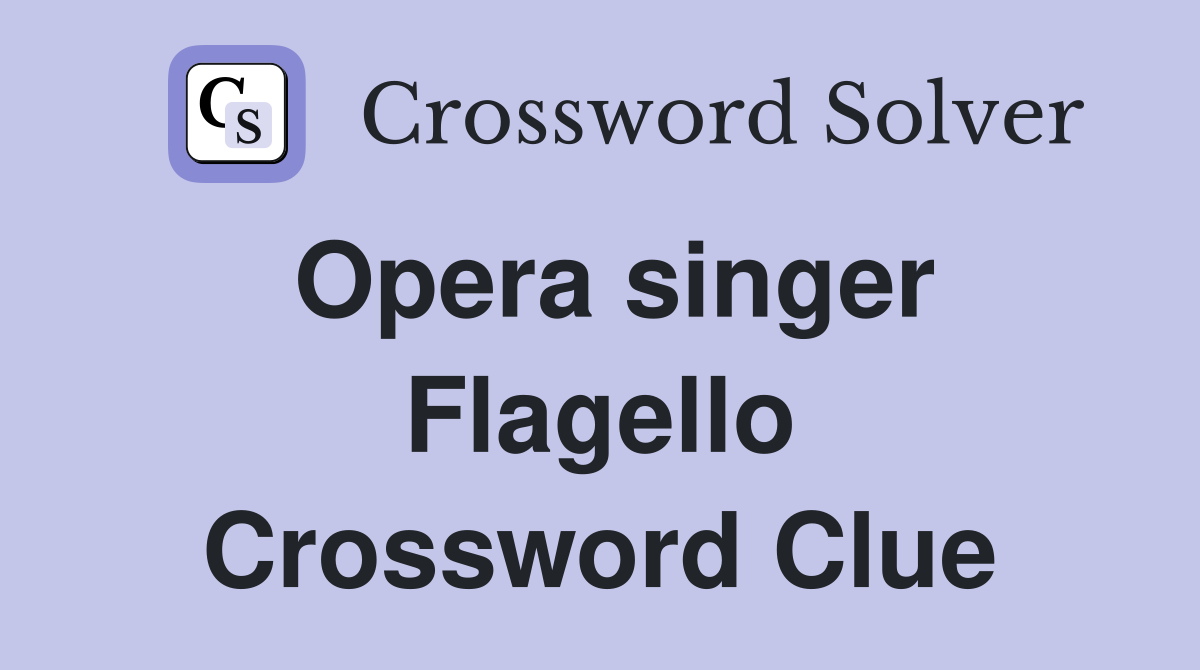 Opera singer Flagello Crossword Clue
