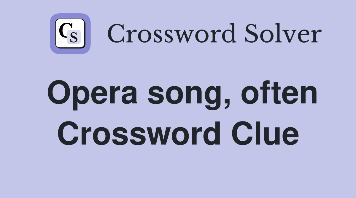 Opera song, often Crossword Clue