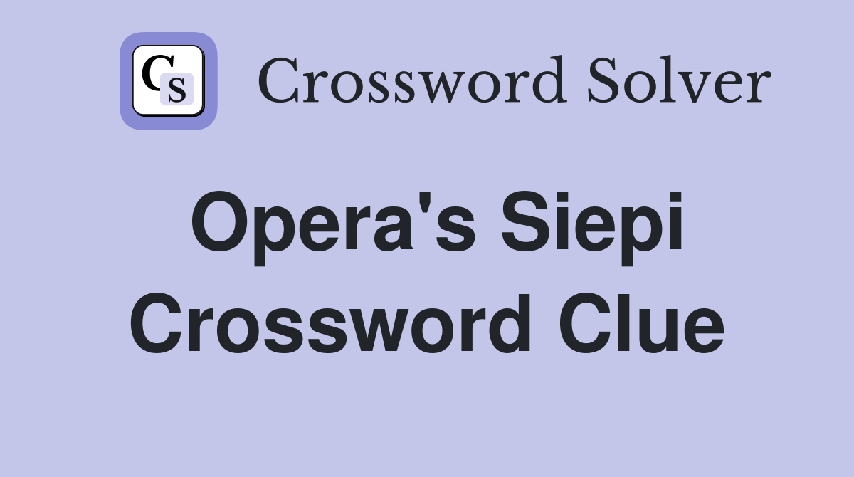 Opera's Siepi Crossword Clue