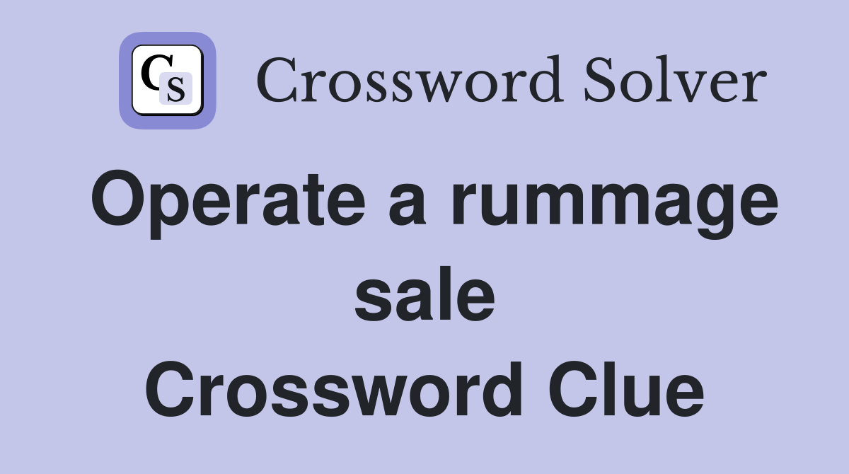 Operate a rummage sale Crossword Clue
