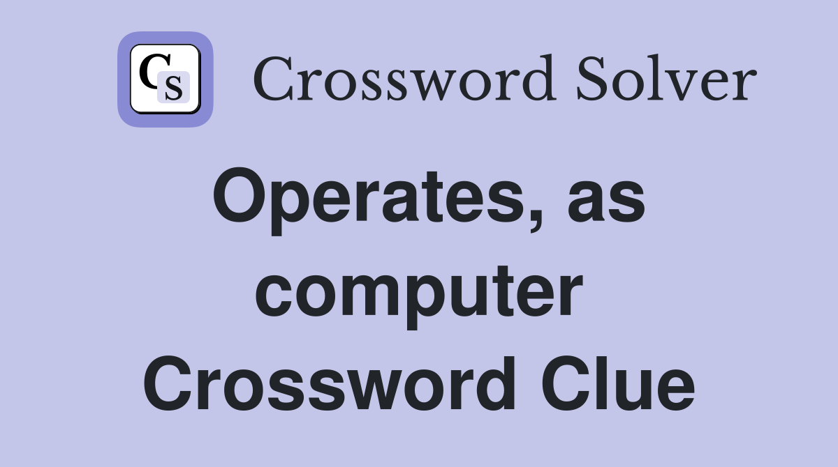 Operates, as computer Crossword Clue