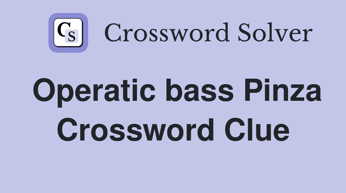 Operatic bass Pinza Crossword Clue