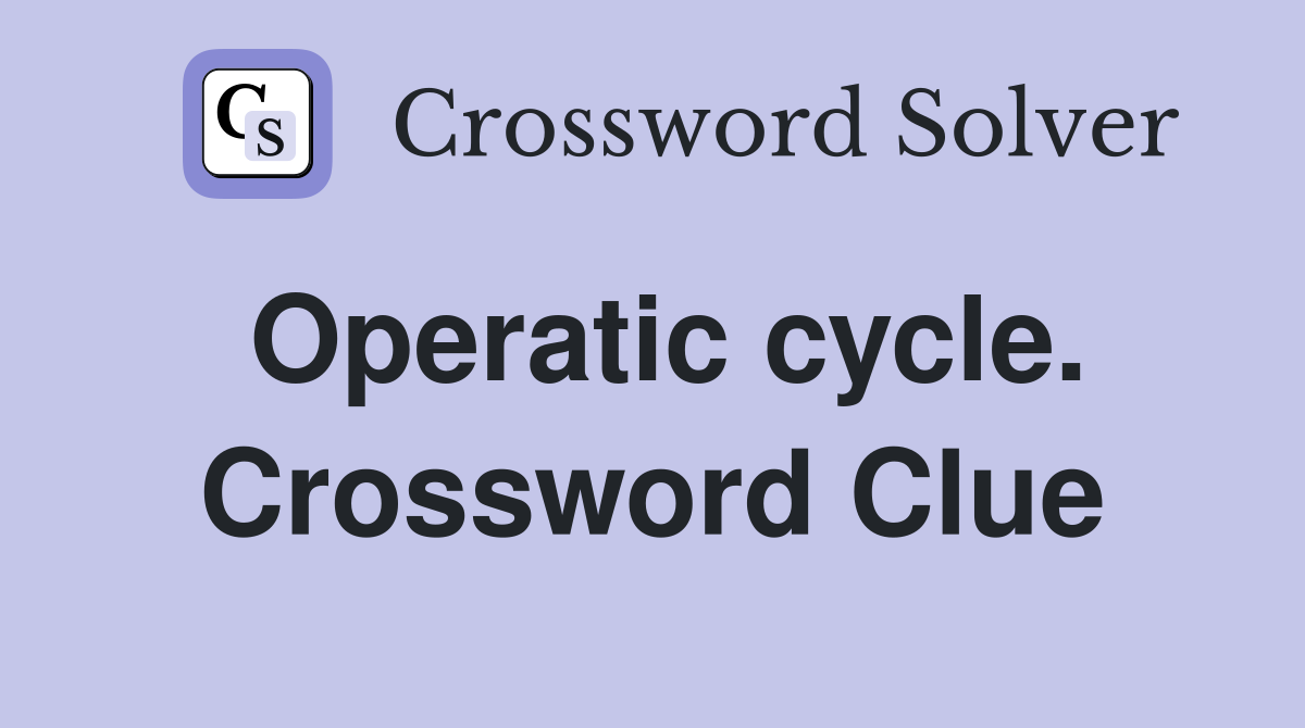 Operatic cycle. Crossword Clue
