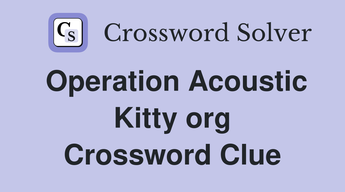 Operation Acoustic Kitty org Crossword Clue