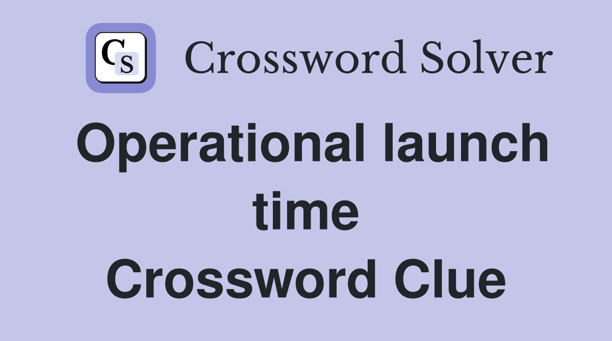 Operational launch time Crossword Clue