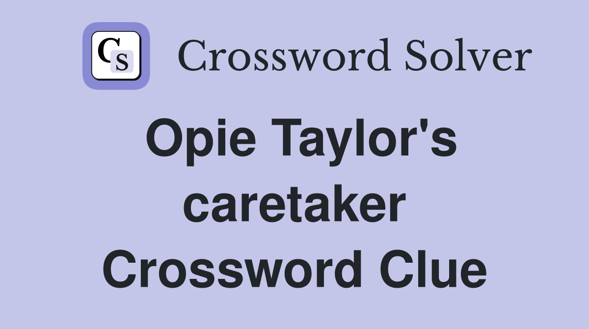 Opie Taylor's caretaker Crossword Clue
